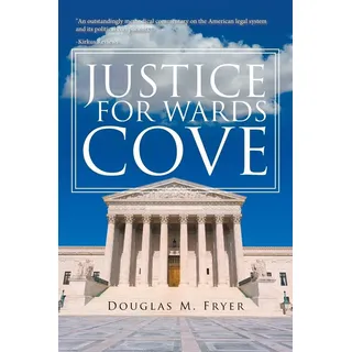 JUSTICE FOR WARDS COVE: Buch von Douglas M. Fryer