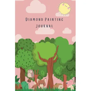 Diamond Painting Notizbuch - sehr umfangreich - Vergiss nie wieder eine wichtige Information zu deinen Diamond Painting Kunstwerken: In diesem Buch ... zu deinen Diamond Painting Kunstwerken