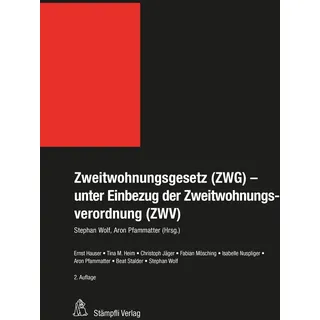 Zweitwohnungsgesetz (ZWG)- unter Einbezug der Zweitwohnungsverordnung (ZWV) von Ernst Hauser/ Tina Marina Heim/ Christoph Jäger/ Fabian Mösching/ Isab