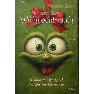 Das verzauberte Weihnachtsbuch - Komm mit ins Land des Weihnachtsmannes