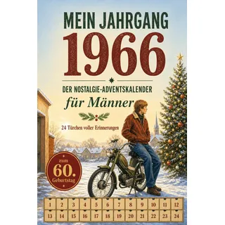 Mein Jahrgang 1966 | Der Nostalgie-Adventskalender für Männer: 24 Türchen voller Erinnerungen, Rätsel und Zeitkapseln aus dem Leben deines Jahrgangs