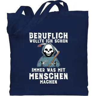 Baumwolltasche - Sprüche Statement Spruch - Beruflich wollte ich schon immer was mit Menschen machen weiß - Unisize - Navy Blau - einkaufsbeutel stoff lustig beutel+mit+sprüchen+lustig sprueche - Einheitsgröße