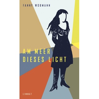 Am Meer dieses Licht, Belletristik von Fanny Wobmann
