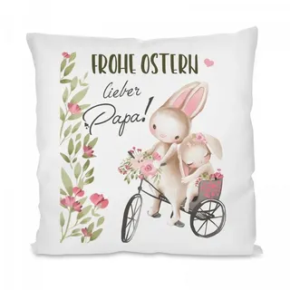 Herzbotschaft Dekokissen Kissen mit einseitigem Motiv Frohe Ostern lieber Papa!, Kissenhülle mit Füllung