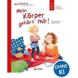 Mein Körper gehört mir! (Starke Kinder, glückliche Eltern)