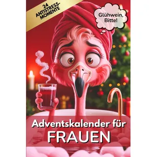 Independently published Glühwein, Bitte! Adventskalender für Frauen 2023