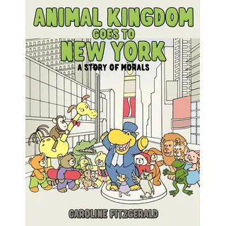 Animal Kingdom Goes to New York: Taschenbuch von Caroline Fitzgerald