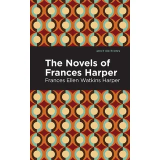 The Novels of Frances Harper: Buch von Frances Ellen Watkins Harper