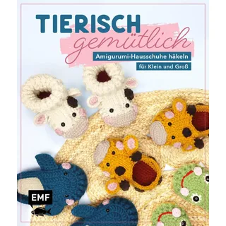 Edition Michael Fischer Tierisch gemütlich – Amigurumi-Hausschuhe häkeln für Klein und Groß