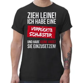 Shirtracer T-Shirt Zieh Leine Ich habe eine verrückte Schwester Schwester schwarz 4XL