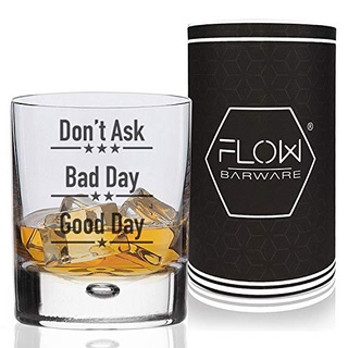 FLOW Barware Guten Tag Schlechter Tag Fragen Sie nicht Whiskyglas, Fun Bar Geschenk für Whisky-Liebhaber, Rum Baileys Vodka Gin