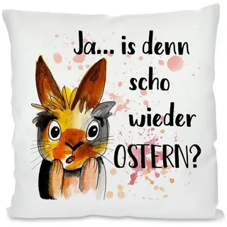 Herzbotschaft Dekokissen Kissen mit einseitigem Motiv Ja...is denn scho wieder Ostern?, Kissenhülle mit Füllung