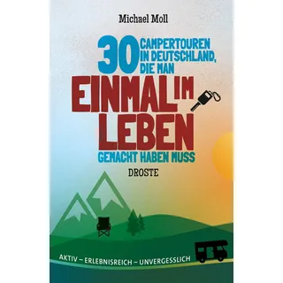 Droste Verlag 30 Campertouren in Deutschland, die man einmal im Leben gemacht haben muss