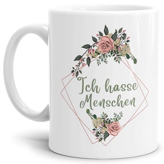 Blumen-Tasse mit Spruch "Ich hasse Menschen" - Beleidigung/Schimpfwort/Geschenkidee für das Büro/Weiss
