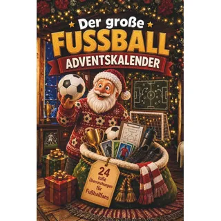 Der große Fußball-Adventskalender: Adventskalender-Buch mit Geschichten, Rätseln & Knobeleien als Geschenk für Fußballer