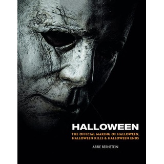 Halloween: The Official Making of Halloween Halloween Kills and Halloween Ends: Buch von Abbie Bernstein