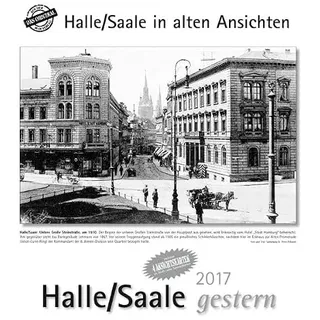 Halle/Saale gestern 2017: Halle/Saale in alten Ansichten, mit 4 Ansichtskarten als Gruß- oder Sammelkarten