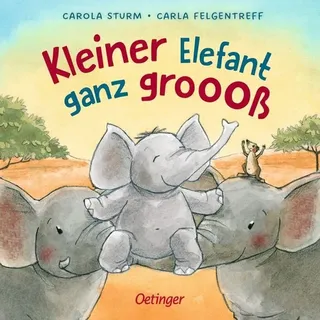 Verlag Friedrich Oetinger GmbH Kleiner Elefant ganz groooß