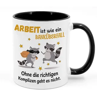 Kollegen Tasse personalisiert Geschenk zum Abschied - Tasse mit Spruch ARBEIT ist wie ein BANKÜBERFALL ohne die richtigen Komplizen geht es nicht - Kollegen Abschiedsgeschenk, Jobwechsel Kaffeetasse
