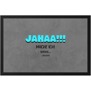 Hey!Print Jahaa Mache ich Fußmatte lustig Spruch Faulheit Humor Geschenkidee