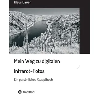 Mein Weg zu digitalen Infrarot-Fotos