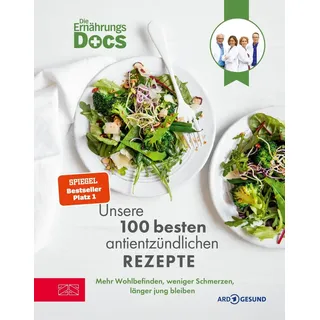Die Ernährungs-Docs - Unsere 100 besten antientzündlichen Rezepte von Matthias Riedl/ Viola Andresen/ Silja Schäfer/ Jörn Klasen / ZS - ein Verlag der