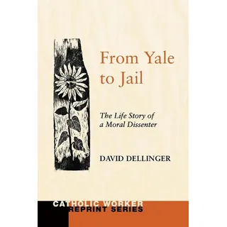 From Yale to Jail: Buch von David Dellinger