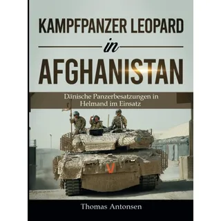 Kampfpanzer Leopard in Afghanistan: Dänische Panzerbesatzungen in Helmand im Einsatz