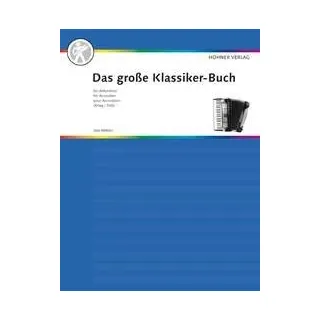 Hohner Das große Klassiker-Buch für Akkordeon: Akkordeon. (Das große Akkordeonbuch)