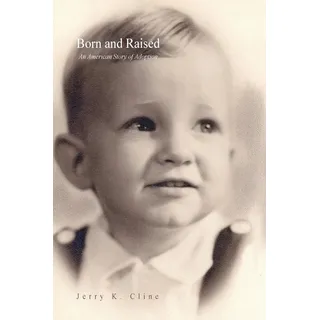 Born and Raised: Buch von Jerry K. Cline