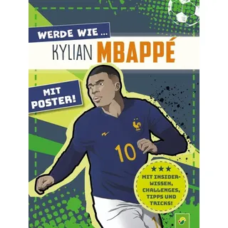 Werde Wie ... Kylian Mbappé | Mit Poster - Schwager & Steinlein Verlag  Jonas Kozinowski  Kartoniert (TB)
