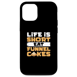 Hülle für iPhone 13 Life Is Short Funny Eat Funnel Cakes A Carnival Trichter Kuchen