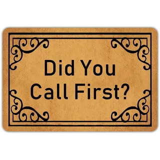 Fußmatte für draußen mit Aufschrift „Did You Call First“, rutschfeste gummierte Unterseite, lustige Fußmatte für den Innen- und Außenbereich, 59,9 cm (L) x 39,9 cm (B)
