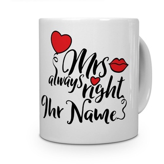 printplanet® Tasse mit Namen personalisiert - Motiv Mrs. Always Right individuell gestalten - Farbvariante Weiß