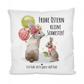 Herzbotschaft Dekokissen Kissen mit einseitigem Motiv Frohe Ostern kleine Schwester!, Kissenhülle mit Füllung