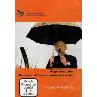 Wege zum Leben. Menschen mit Demenz melden sich zu Wort. Premium-Edition mit umfangreichem Bonus-Material