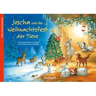 Joscha und das Weihnachtsfest der Tiere. Ein Adventskalender zum Vorlesen und Gestalten eines Fensterbildes (Adventskalender mit Geschichten für Kinder: Ein Buch zum Vorlesen und Basteln)