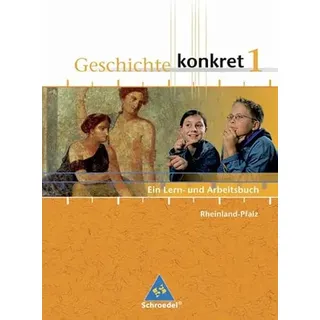 Geschichte konkret - Ausgabe 2006 für Rheinland-Pfalz: Schülerband 1