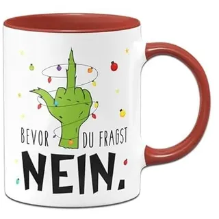 Tassenbrennerei Grinch Tasse - Bevor du fragst Nein - Weihnachtstasse lustig, Kaffeetasse mit Spruch - Weihnachts-Deko (Rot)