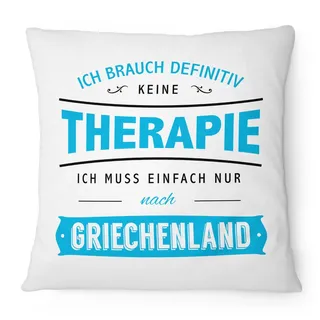 Fashionalarm Kissen Ich brauch keine Therapie - Griechenland - 40x40 cm mit Füllung | Geschenk Idee Spruch Urlaub Reise Strand Meer Reise Kreta, Farbe:weiß
