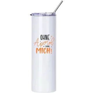 MiniGifts Aperolbecher to go Weinbecher Edelstahl Strohhalm Weinglas Isolierter Becher Aperol Spritz Thermobecher Geschenk Frau Freundin (Ohne Aperol, ohne mich!)