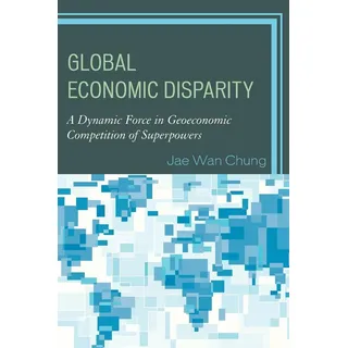 Global Economic Disparity: Buch von Jae Wan Chung