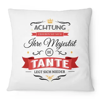 Fashionalarm Kissen Ihre Majestät die Tante - 40x40 cm mit Füllung | Lustige Geschenk Idee Geburtstag Weihnachten Geburt Baby Nichte Neffe Spruch, Farbe:weiß