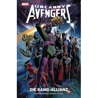 Uncanny Avengers: Die Kang-Allianz: Taschenbuch von Rick Remender/ Daniel Acuna