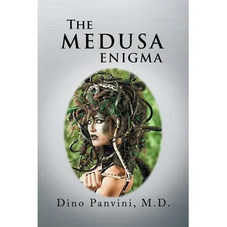 The Medusa Enigma: Buch von Dino Panvini M. D.