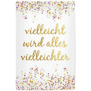 artboxONE Poster 45x30 cm Typografie Vielleicht Wird Alles vielleichter - Bild Gold Alltag beliebt