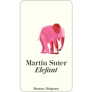 Elefant von Martin Suter / Diogenes Verlag AG / Taschenbuch