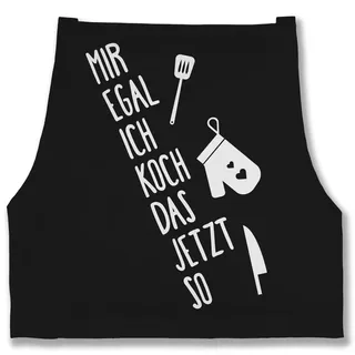 Shirtracer Schürze - Kochschürze - Erwachsene - Mir egal ich koch das jetzt so - 85x69 - Schwarz - kochschuerze küchenschürze küchen back kochschürzen kochen männer lustig zubehör köchin geschenk - 85x69