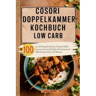 Cosori Doppelkammer Kochbuch Low Carb