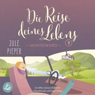 Miss Motte Audio Die Reise deines Lebens 3 - Montenegro